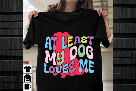 At Least My Dog Loves Me: A Retro T-Shirt Design