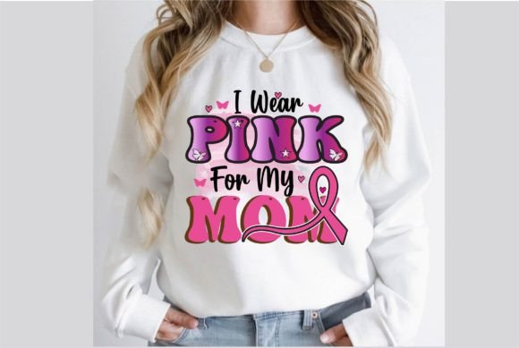 I Wear Pink for My Mom Sublimation Design