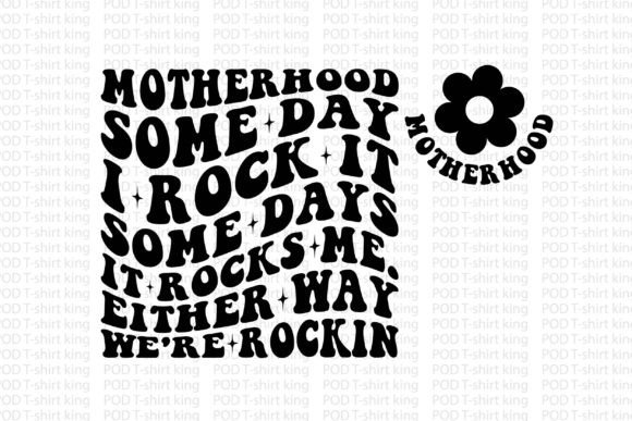 Motherhood: Some Days I Rock It, Some Days It Rocks Me