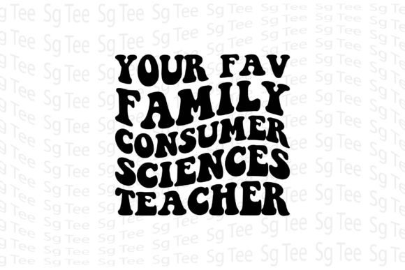 Your Fav Family Consumer Sciences Teacher T-shirt